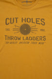 Cut Holes, Throw Ladders - Antique Gold Tee