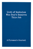 List of Assholes Who Don't Deserve This Job - A Fireman's Journal