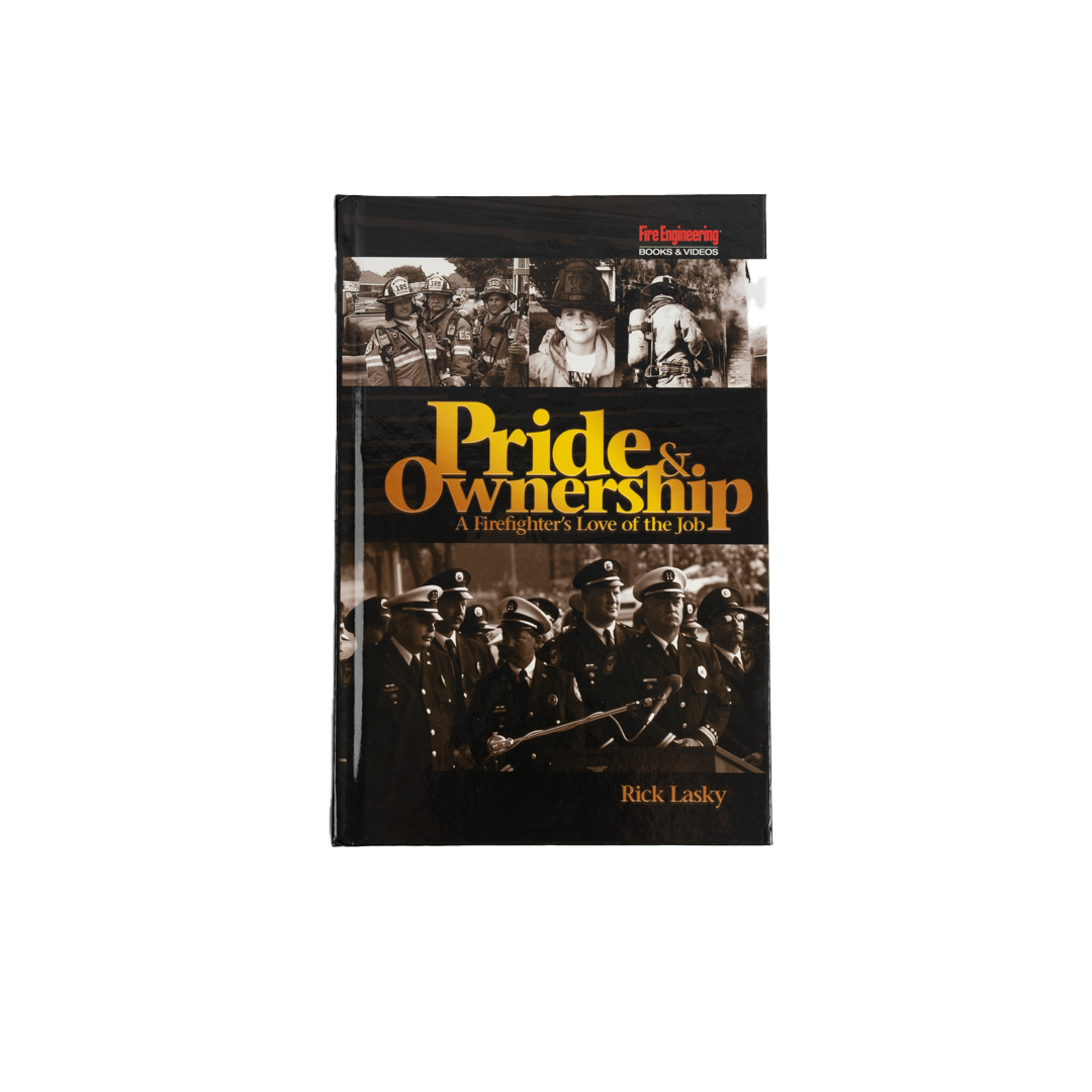Pride & Ownership: A Firefighter's Love of the Job Book - Rick Lasky
