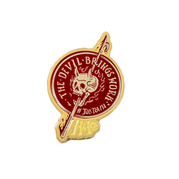 Devil Brings Work - Lapel Pin