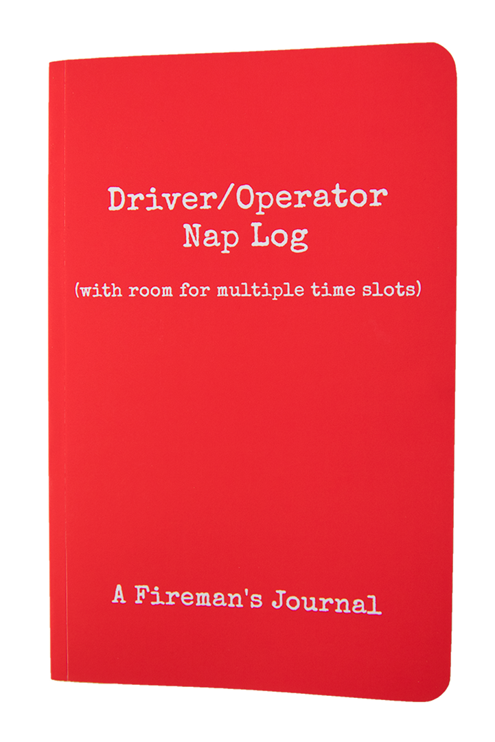 Driver/Operator Nap Log - A Fireman's Journal