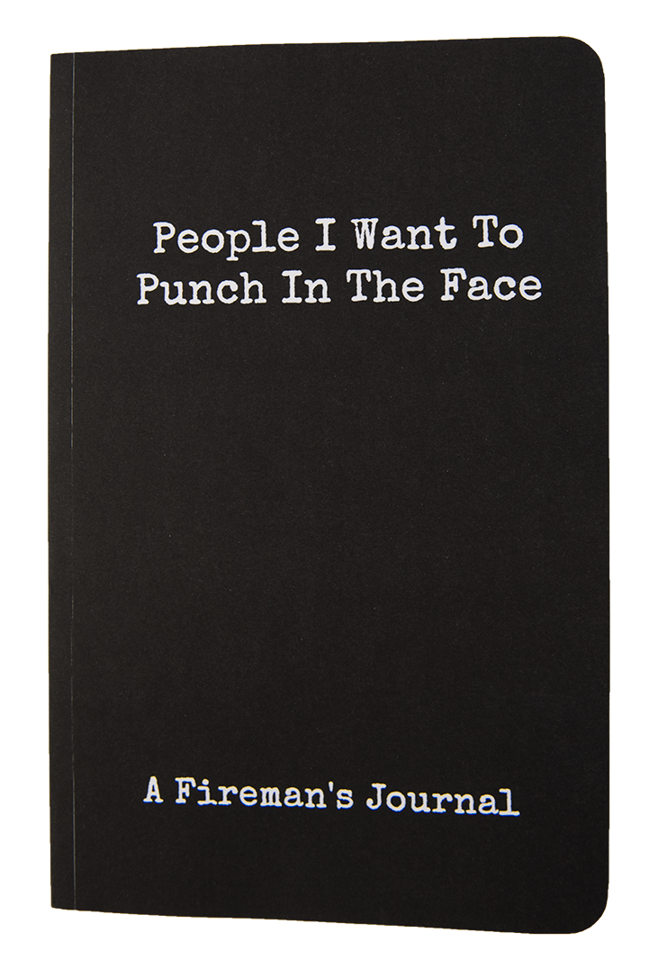 People I Want to Punch In The Face | Firefighter's Journal (Gift)
