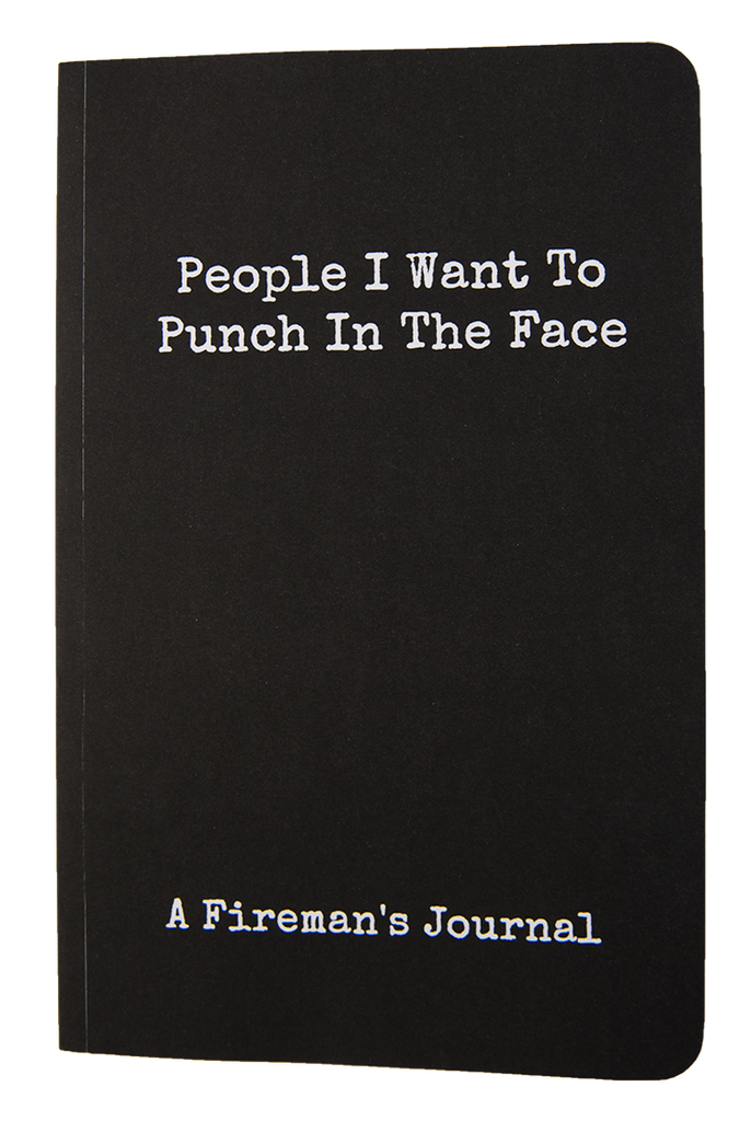 Firefighter’s Journal (Gift) - People I Want to Punch In The Face