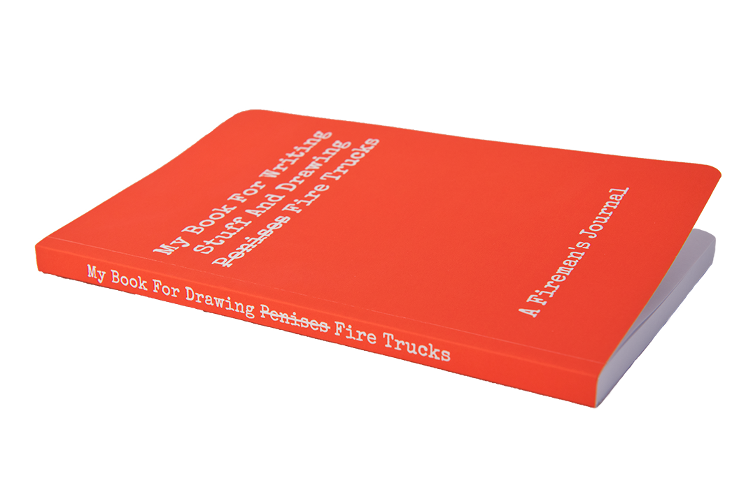 My Book For Writing Stuff And Drawing Fire Trucks - A Fireman's Journal