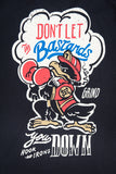 Don't Let The Bastards Grind You Down - Black Tee